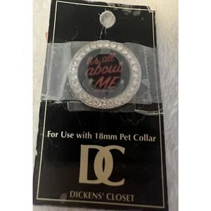 Pet Collar “It’s All About Me” Rhinestone Dicken’s Closet Use With 18mm Collar